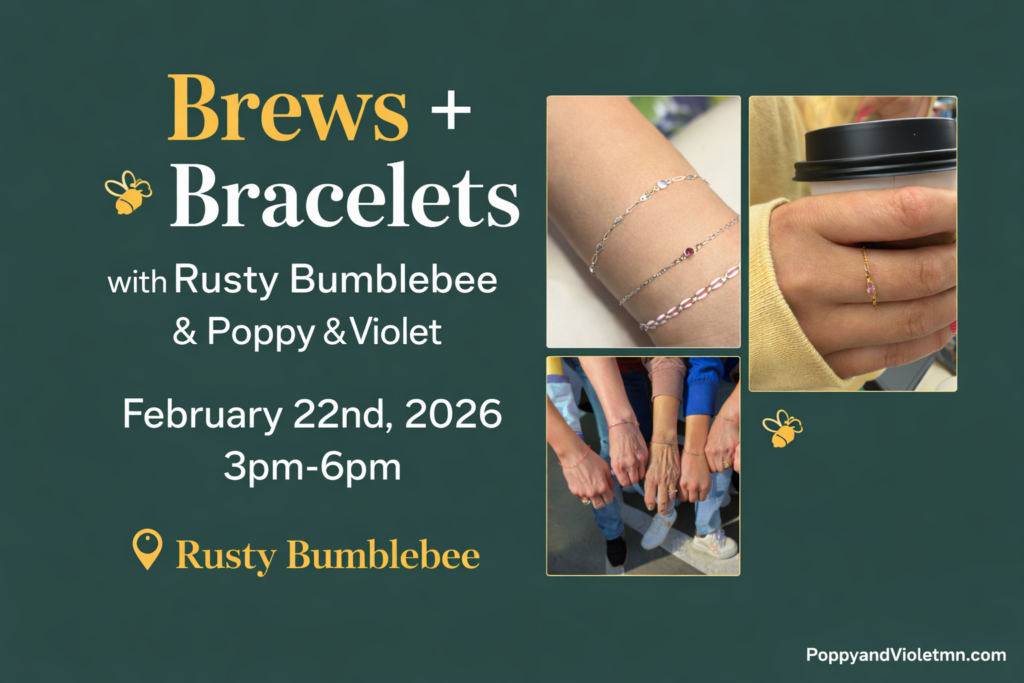 Brews + Bees + Bracelets with Rusty Bumblebee and Poppy & Violet
